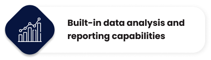 Built-in data analysis and reporting capabilities